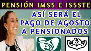 IMSS e ISSSTE Así será el pago de agosto a pensionados📌 [upl. by Cleopatra864]