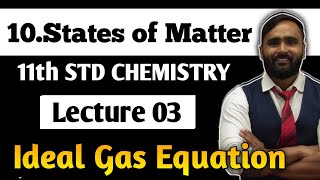 11th CHEMISTRYChapter10 STATES OF MATTER Lecture 02 Ideal Gas Equation PRADEEP SIR [upl. by Anirhtak273]