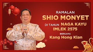 Ramalan Shio Monyet di Tahun Naga Kayu 2024 Bersama Kang Hong Kian  Sonora Fengshui [upl. by Vani757]