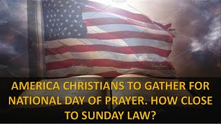 Americans to gather for National Day of Prayer observances How close to the coming Sunday Law [upl. by Brittain]