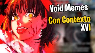 Void Memes con Contexto XVI [upl. by Spalla]