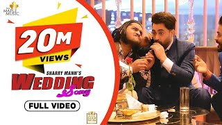 Wedding Song Full Video Sharry Mann  Inder Dhammu  Satpal Dhaliwal [upl. by Werbel]