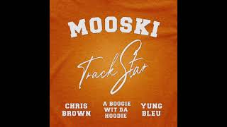 Track Star Clean  Mooski feat Chris Brown ABoogie wit da Hoodie amp Yung Bleu [upl. by Em302]