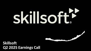 Skillsoft NYSE SKIL  Q2 2025 Earnings Call [upl. by Hulton754]