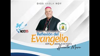 Reflexión del Evangelio Jueves 05 de Septiembre del 2024 Mons Juan María Huerta [upl. by Cohl200]