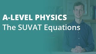 The SUVAT Equations  Alevel Physics  AQA OCR Edexcel [upl. by Ailemak]