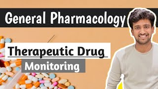 Therapeutic Drug Monitoring  General Pharmacology  Pharmacology lectures  Ashish [upl. by Ardnoet597]