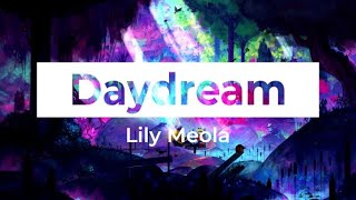 Lily Meola  Daydream Bass [upl. by Orlov316]