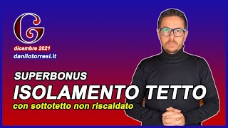 SUPERBONUS 110 coibentazione tetto con sottotetto non riscaldato [upl. by Ettari]