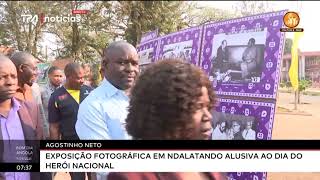 Agostinho Neto  Exposição fotográfica em Ndalatando alusiva ao Dia do Herói Nacional [upl. by Asiuqram]