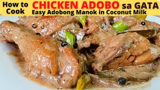 CHICKEN ADOBO sa GATA  Easy Adobong Manok in Coconut Milk RECIPE  Filipino DIsh [upl. by Attenoj]