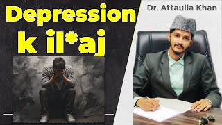 depression k ilaj  Dr Attaullah Khan [upl. by Melany]