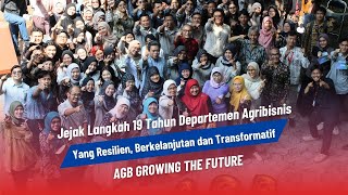 Jejak Langkah 19 Tahun Departemen Agribisnis Yang Resilien Berkelanjutan dan Transformatif Part 10 [upl. by Lucias]