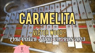 VICTOR WOOD  CARMELITA  LYRE COVER  LYRE CHORDS 2023 [upl. by Ayoras]