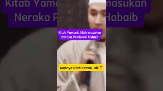 Kitab Yaman Alloh Masukan Neraka Pembenci Habaib😂 [upl. by Gnap]