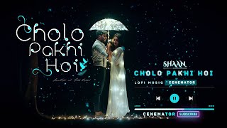 Cholo Pakhi Hoi  Lofi Music  চলো পাখি হই শান  Shaan [upl. by Snah]