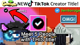 Growtopia  5 People with TikTok Creator Title Verified TikTok Check Mark [upl. by Aikrehs314]