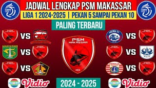 JADWAL LENGKAP PSM MAKASSAR LIGA 1 2024 PEKAN 5  6  7  8  9  10 [upl. by Ruperto986]