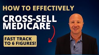 Medicare Sales Training CrossSelling in Medicare Appointments [upl. by Tnecniv]