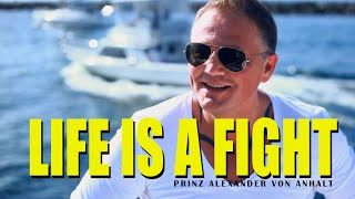 Prinz Alexander von Anhalt quotLIFE IS A FIGHTquot OFFIZIELLES MUSIKVIDEO [upl. by Grenville864]