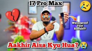 I7 Pro Max Smartwatch  Waterproof Test  Update Video 😰😭 [upl. by Airalednac980]