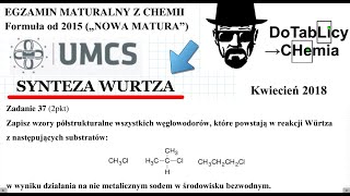 SYNTEZA WURTZA ZADANIE 37 UMCS 2018 KWIECIEŃ chemia chemistry [upl. by Thomas]