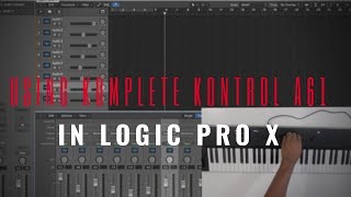 Using The Komplete Kontrol A61 In Logic Pro X [upl. by Atiuqan443]