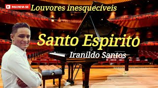 Iranildo Santos  Santo Espirito és bem vindo aqui  Piano e Bateria [upl. by Kenlay576]