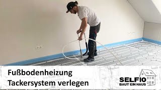 15 Fußbodenheizung Tackersystem PERTRohr verlegen  Montageanleitung – Selfio baut ein Haus 🏠 [upl. by Mina]