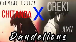 Oreki X Chitanda EditAmv  Dandelions Capcut [upl. by Asyle]