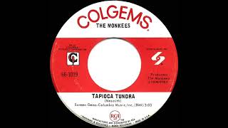 1968 HITS ARCHIVE Tapioca Tundra  Monkees mono 45 [upl. by Antoinette45]