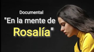 Rosalía documental En la mente de Rosalía ¿Cómo hizo El Mal Querer ¿Quién es Rosalía Entrevista [upl. by Quirk]