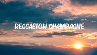 Bellakath amp Dani Flow  Reggaeton Champagne LetraLyrics [upl. by Rakso]