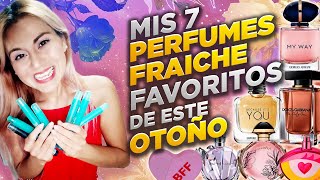 MIS 7 PERFUMES fraiche FAVORITOS se este OTOÑO [upl. by Gaston]