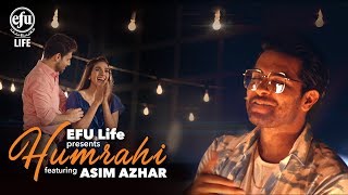 Humrahi  Asim Azhar  EFU Life  New Pakistani Song 2019 [upl. by Yelrahc660]