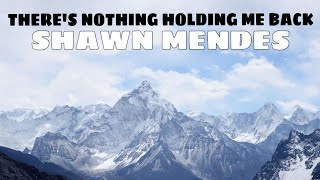 Shawn Mendes ‒ Theres Nothing Holding Me Back Lyrics [upl. by Ynej]