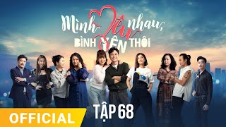 Mình Yêu Nhau Bình Yên Thôi Tập 68  FULL TẬP  Phim truyền hình VTV3 hay nhất 2024 [upl. by Aisya735]