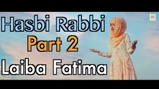 Tere Sadqe Mein Aqa  Hasbi Rabbi  Part 2  Laiba Fatima  Record amp Released by Al Jilani Studio [upl. by Wayne]