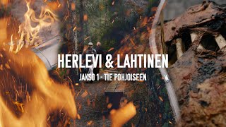 HERLEVI amp LAHTINEN  JAKSO 1  Tie pohjoiseen [upl. by Noslrac]