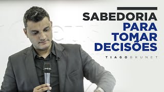 Tiago Brunet  Pregação Sabedoria para tomar decisões [upl. by Gary]