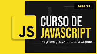 Curso de JavaScript 11  Programação Orientada a Objetos POO [upl. by Duthie]