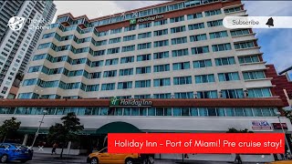 Holiday Inn Port of Miami  Room Tour Miami Pre Cruise Hotel Stay [upl. by Charmine]