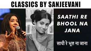 Classics with Sanjeevani  Saathi Re Bhool Na Jana  Sanjeevani Bhelande  MahekeAsha Concert 2012 [upl. by Barrie33]