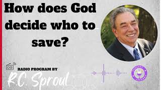 How does God decide who to save  Sermon by RC Sproul [upl. by Feucht]