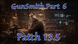 FAST Gunsmith part 6  Patch 135 [upl. by Aalst]