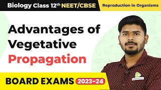 Advantages of Vegetative Propagation  Reproduction in Organisms  Class 12 Biology Ch 1 NCERTNEET [upl. by Ashien722]