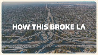 How Suburban Sprawl Broke LA [upl. by Heigho]