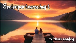 💖 Seelenpartnerschaft  zeitloses Reading 💕 [upl. by Ashly176]