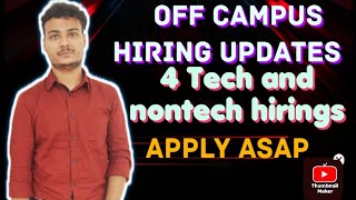 4 OFF CAMPUS HIRING UPDATE  Tech And Non Tech Hiring Updates  Apply Asap [upl. by Obeded236]