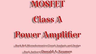 MOSFET Class A power Amplifier Power AmpliferClassA OperationPower MOSFETsCLASSES OF AMPLIFIERS [upl. by Ocirred]